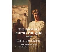 The Prophet Before the King: Nathan (Series 06: The Oracle of the Desert)