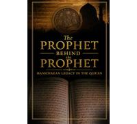 The Prophet Behind the Prophet: Manichaean Legacy in the Qurʾan
