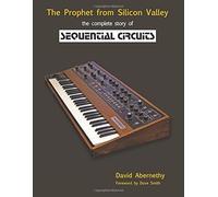 The Prophet from Silicon Valley: The Complete Story of Sequential Circuits by David Abernethy (2015-06-10)