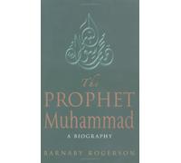 The Prophet Muhammad: A Biography