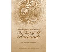 The prophet Muhammed the best of all husbands