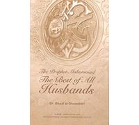 The prophet Muhammed the best of all husbands