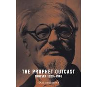 The Prophet Outcast: Trotsky 1929-1940