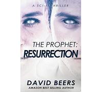 The Prophet: Resurrection: A Sci-Fi Thriller: Volume 4