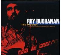 The Prophet: The Unreleased First Polydor Album by Buchanan Roy