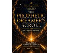 THE PROPHETIC DREAMER’S SCROLL: Volume X: A Spiritual Awakening Guide Through Prophetic Dreams, Identity, and Divine Purpose