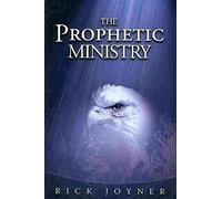 [(The Prophetic Ministry)] [By (author) Rick Joyner] published on (February, 2007)