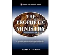 The Prophetic Ministry: Exploring the Prophetic Office and Gift (3)