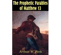 The Prophetic Parables of Matthew 13