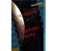 The Prophetic Priority (The End Game)