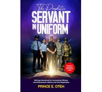 The Prophetic Servant In Uniform: 365 Days Devotional for Correctional Officers, Law Enforcement, Military, and First Responders
