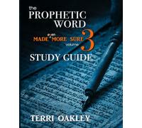 The Prophetic Word Made Even More Sure Study Guide