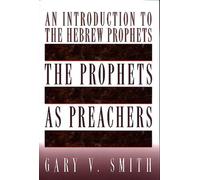 The Prophets as Preachers: An Introduction to the Hebrew Prophets