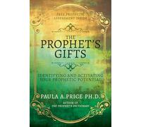 The Prophet's Gifts: Identifying and Activating Your Prophetic Potential