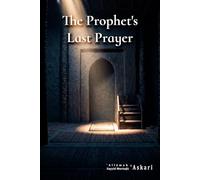 The Prophet's Last Prayer