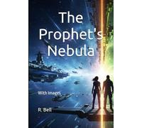 The Prophet's Nebula: With Images: 1 (The Prophet's Nebula Series)