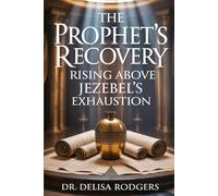 The Prophet's Recovery: Rising Above Jezebel's Exhaustion