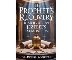 The Prophet's Recovery: Rising Above Jezebel's Exhaustion