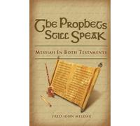 The Prophets Still Speak: Messiah in Both Testaments