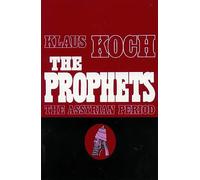 The Prophets, Volume 1: The Assyrian Period (Prophets (Augsburg))