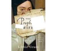 The Prophet's Wife: A Novel of an American Faith
