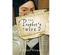 The Prophet's Wife: A Novel of an American Faith