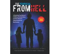 The Proposal From Hell: A Shocking True Story of Childhood Family Abuse, and One Woman’s Determination to Seek Justice