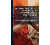 The Proposed U.S.-UAE Agreement On Civilian Nuclear Cooperation