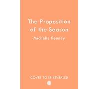 The Proposition of the Season: Don’t miss the new Fairfax Sisters regency romance for 2026, from fan-favourite Michelle Kenney!: Book 3