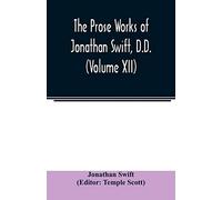 The Prose works of Jonathan Swift, D.D. (Volume XII)