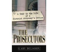 The Prosecutors: A Year in the Life of a District Attorney's Office