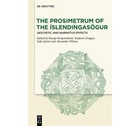 The Prosimetrum of the Íslendingasögur: Aesthetic and Narrative Effects