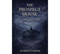 The Prospect House (The Prospect, Colorado Series)