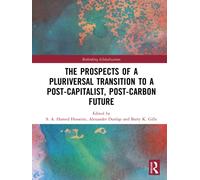 The Prospects of a Pluriversal Transition to a Post-Capitalist, Post-Carbon Future