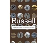 The Prospects of Industrial Civilization (Routledge Classics)