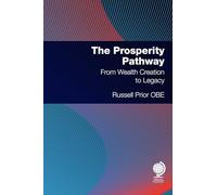 The Prosperity Pathway: From Wealth Creation to Legacy