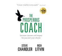 The Prosperous Coach: Increase Income and Impact for You and Your Clients: 1