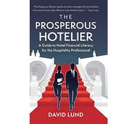 The Prosperous Hotelier: A Guide to Hotel Financial Literacy for the Hospitality Professional: 3