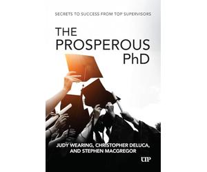 The Prosperous PhD: Secrets to Success from Top Supervisors