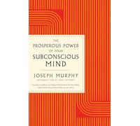 The Prosperous Power of Your Subconscious Mind: Contains Complete and Original Material from the Bestselling Author of the Power of Your Subconscious Mind (GPS Guides to Life)