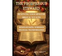 The Prosperous Steward Devotional: 30 Days of Faith, Wisdom & Financial Transformation