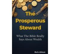 The Prosperous Steward: What The Bible Really Says About Wealth: 5 (THE HONEST WEALTH SERIES)