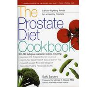 The Prostate Diet Cookbook: Cancer-Fighting Foods for a Healthy Prostate