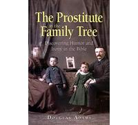 The Prostitute in the Family Tree: Discovering Humor and Irony in the Bible
