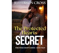 The Protected Hearts Secret: Pine Ridge Hearts Series - Book Four