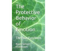 The Protective Behavior of Emotion: The Four Functions