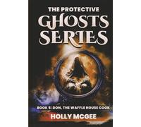 The Protective Ghost Series: Don, the Waffle House cook (THE PROTECTIVE GHOSTS SERIES)