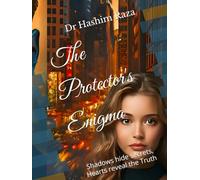 The Protector's Enigma: Shadows hide secrets, Hearts reveal the Truth