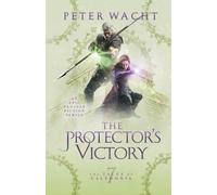 The Protector's Victory: The Tales of Caledonia, Book 7