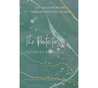 The Protectress Pathway Journal: A Sacred Journey of Transformation and Magick